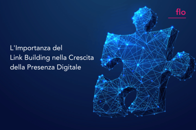 L’Importanza del Link Building nella Crescita della Presenza Digitale